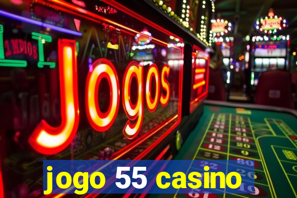 jogo 55 casino